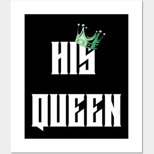 HIS QUEEN T-SHIRT Posters and Art